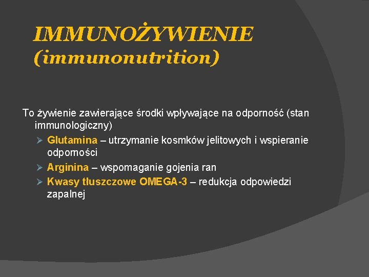 IMMUNOŻYWIENIE (immunonutrition) To żywienie zawierające środki wpływające na odporność (stan immunologiczny) Ø Glutamina –