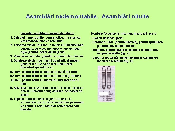 Asamblări nedemontabile. Asamblări nituite Operaţii pregătitoare înainte de nituire: 1. Calculul dimensiunilor constructive, în