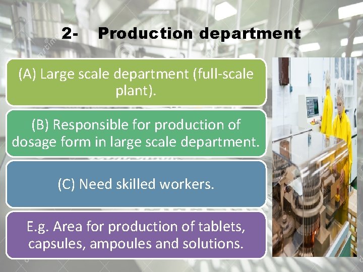 2 - Production department (A) Large scale department (full-scale plant). (B) Responsible for production