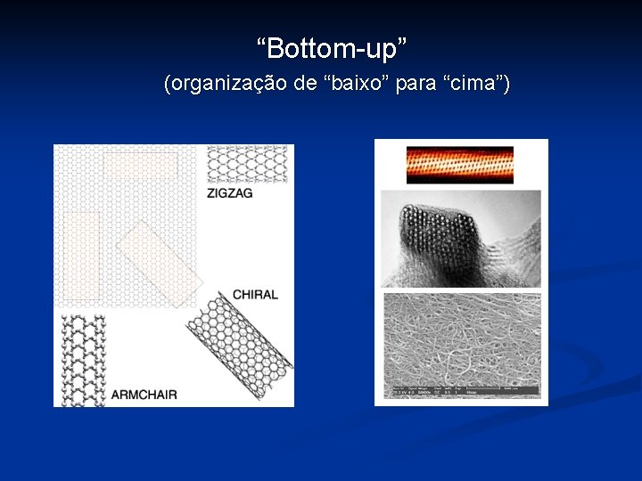 “Bottom-up” (organização de “baixo” para “cima”) 