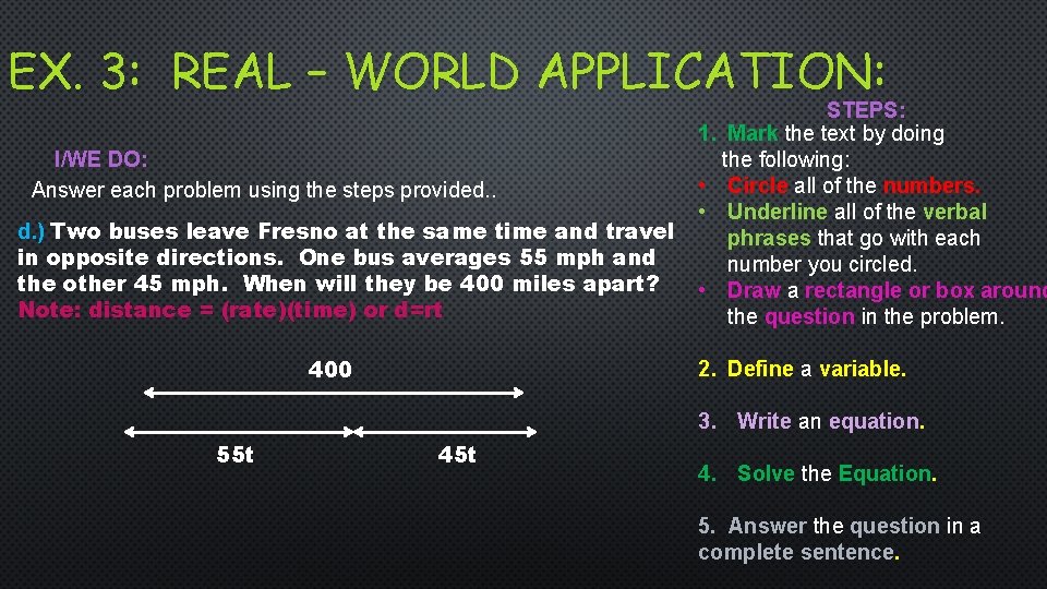 EX. 3: REAL – WORLD APPLICATION: I/WE DO: Answer each problem using the steps