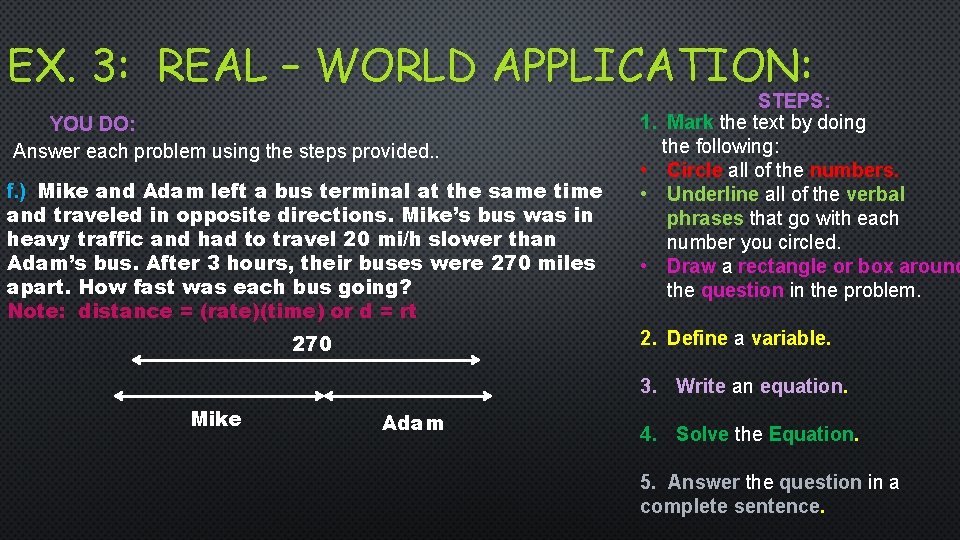 EX. 3: REAL – WORLD APPLICATION: YOU DO: Answer each problem using the steps