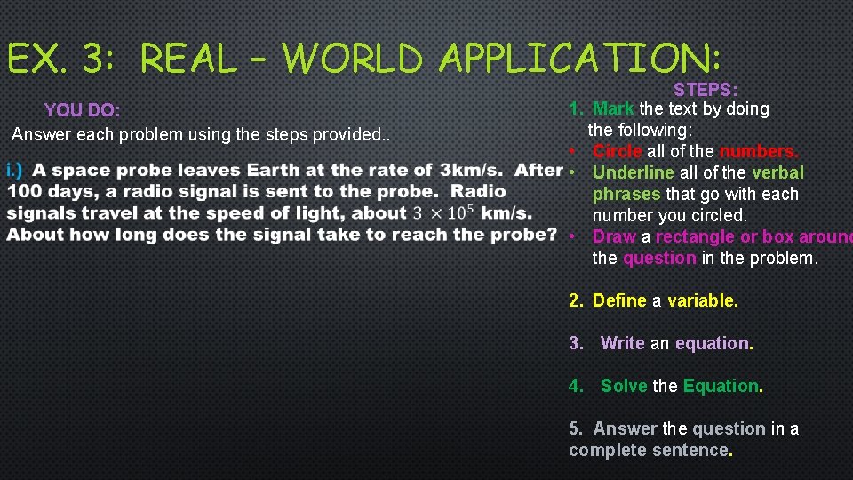 EX. 3: REAL – WORLD APPLICATION: YOU DO: Answer each problem using the steps