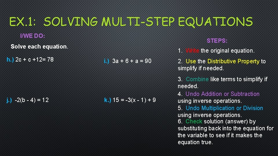 EX. 1: SOLVING MULTI-STEP EQUATIONS I/WE DO: STEPS: Solve each equation. h. ) 2