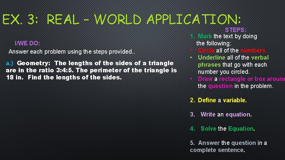 EX. 3: REAL – WORLD APPLICATION: I/WE DO: Answer each problem using the steps