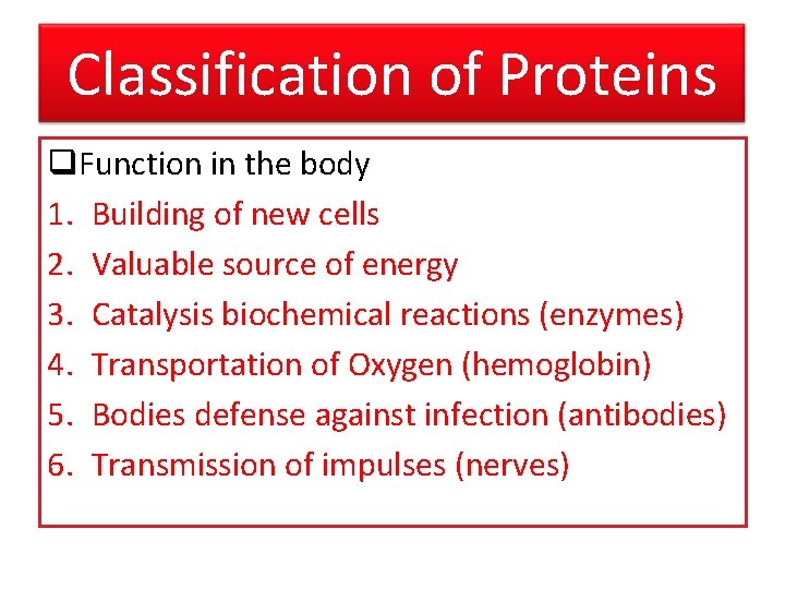 Classification of Proteins q. Function in the body 1. Building of new cells 2.