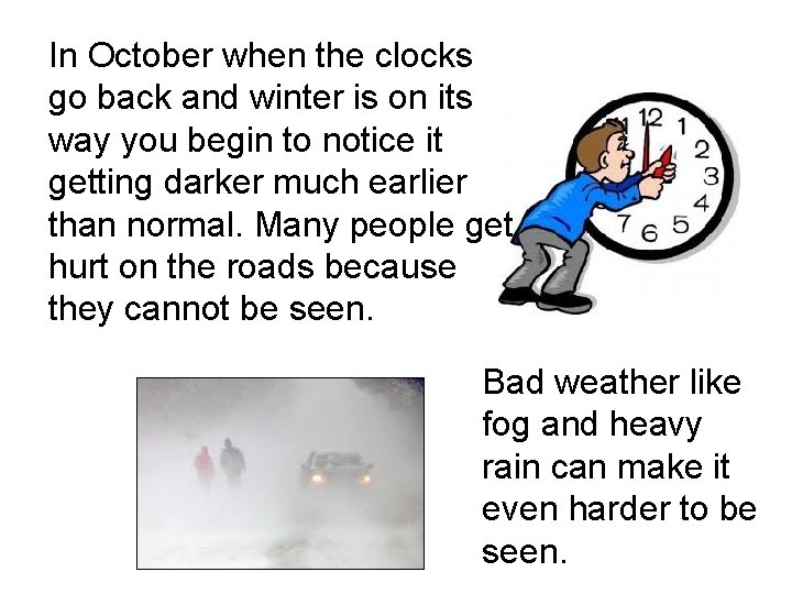In October when the clocks go back and winter is on its way you