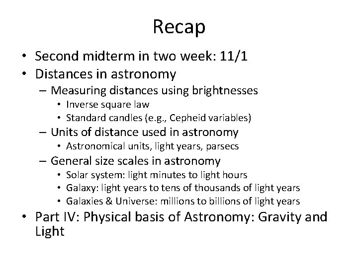 Recap • Second midterm in two week: 11/1 • Distances in astronomy – Measuring