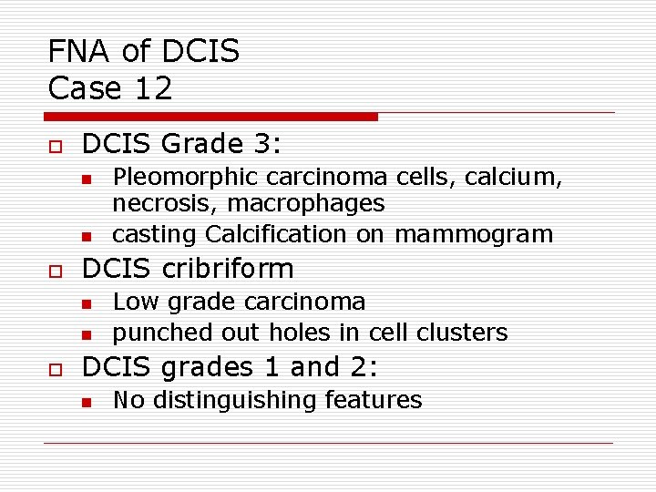 FNA of DCIS Case 12 o DCIS Grade 3: n n o DCIS cribriform