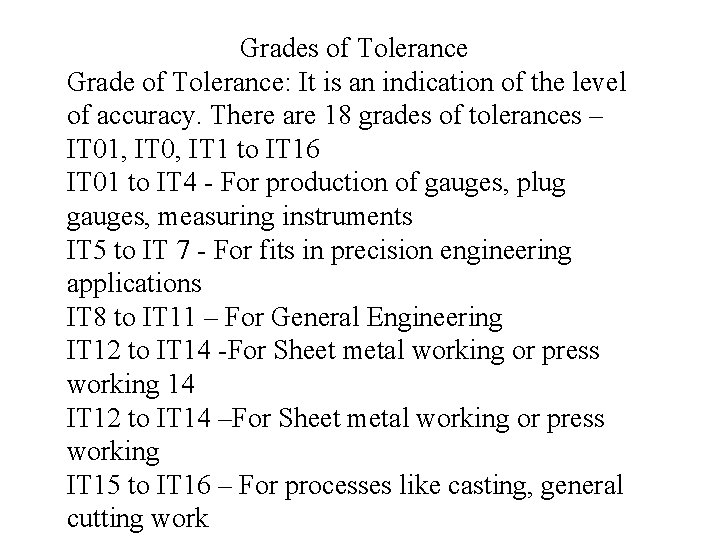 Grades of Tolerance Grade of Tolerance: It is an indication of the level of