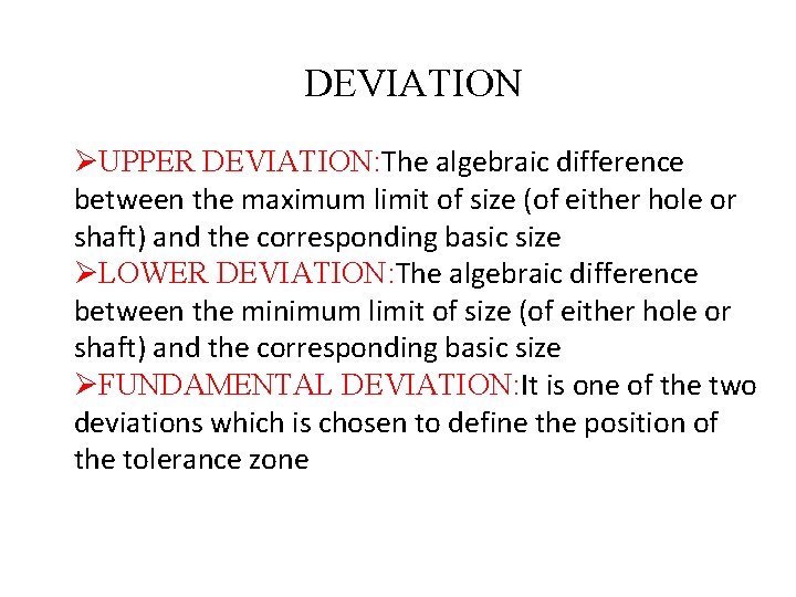 DEVIATION ØUPPER DEVIATION: The algebraic difference between the maximum limit of size (of either