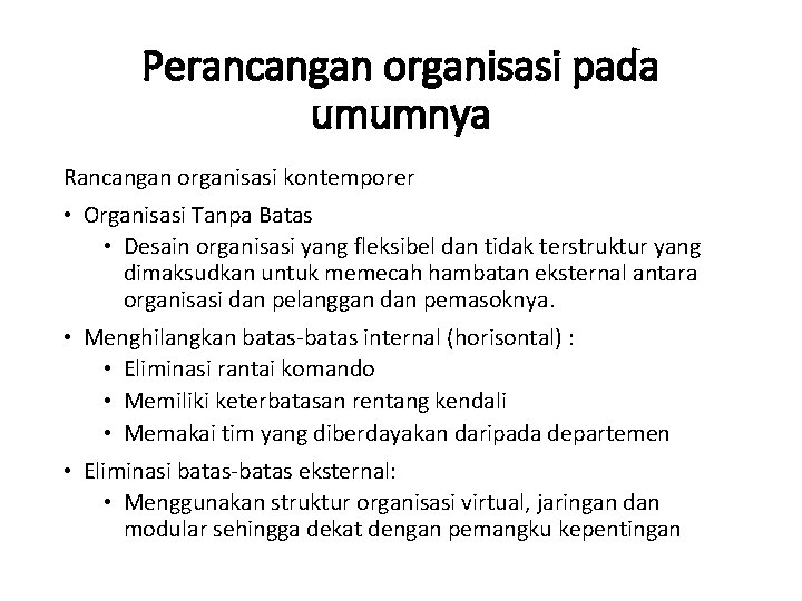 Perancangan organisasi pada umumnya Rancangan organisasi kontemporer • Organisasi Tanpa Batas • Desain organisasi