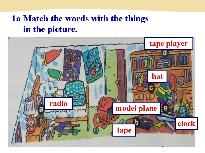 1 a Match the words with the things in the picture. tape player hat
