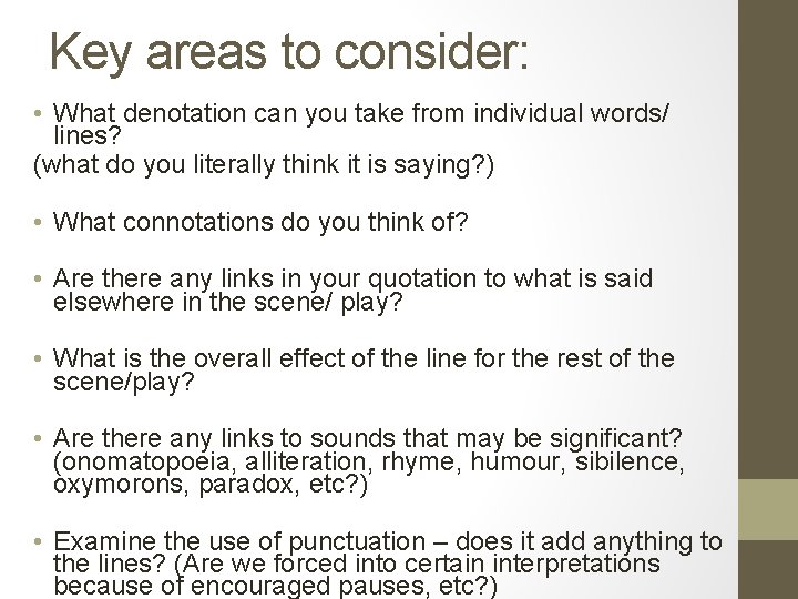 Key areas to consider: • What denotation can you take from individual words/ lines?