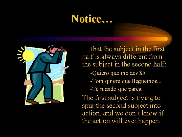 Notice… • … that the subject in the first half is always different from