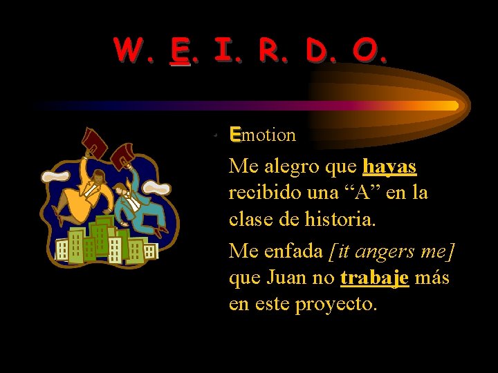 W. E. I. R. D. O. • Emotion • Me alegro que hayas recibido