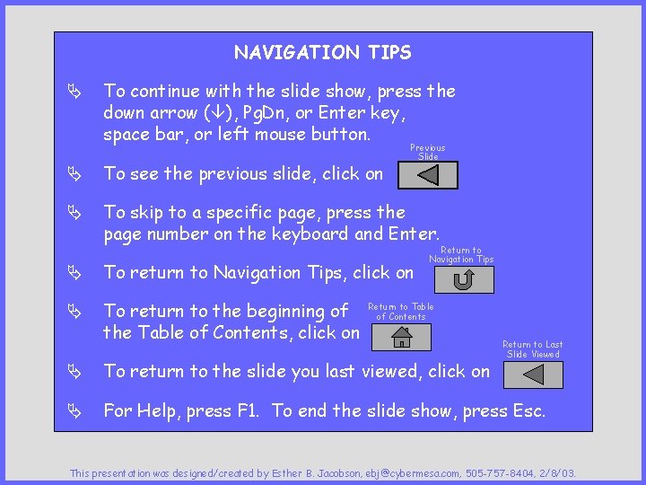 NAVIGATION TIPS Ä To continue with the slide show, press the down arrow (
