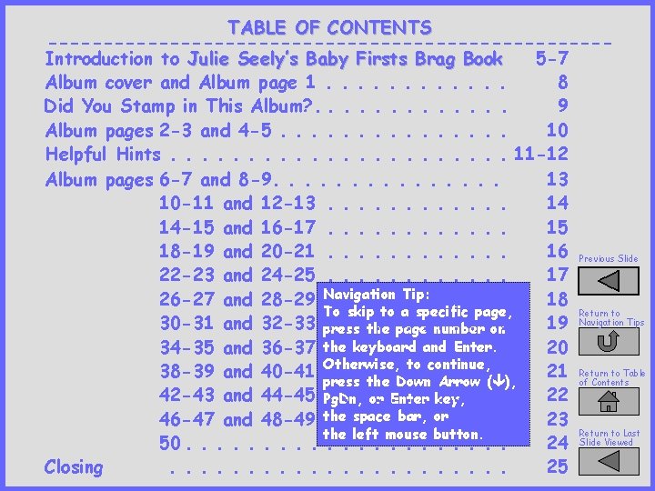 TABLE OF CONTENTS -------------------------Introduction to Julie Seely’s Baby Firsts Brag Book 5 -7 Album