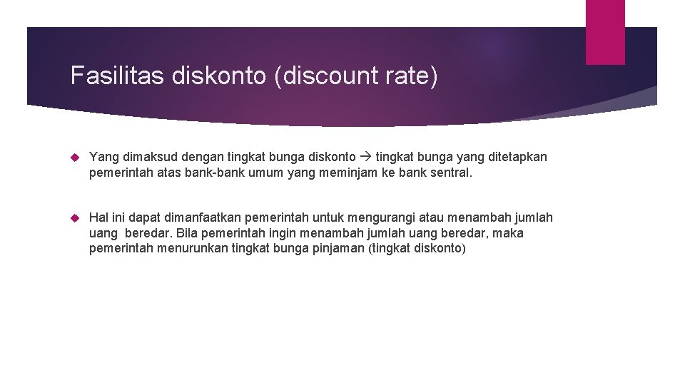 Fasilitas diskonto (discount rate) Yang dimaksud dengan tingkat bunga diskonto tingkat bunga yang ditetapkan