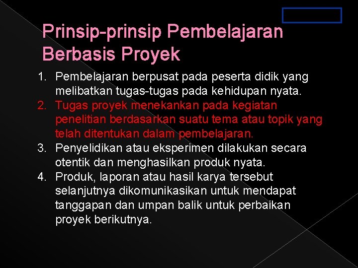 Prinsip-prinsip Pembelajaran Berbasis Proyek PPT. 3 a-3. 10 1. Pembelajaran berpusat pada peserta didik