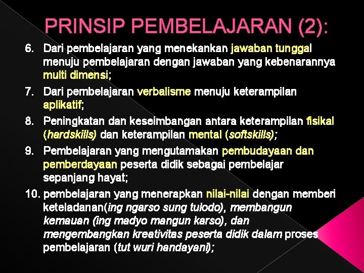 PRINSIP PEMBELAJARAN (2): 6. Dari pembelajaran yang menekankan jawaban tunggal menuju pembelajaran dengan jawaban