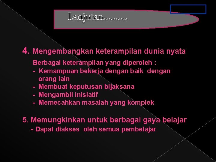 Lanjutan. . PPT. 3 a-3. 15 4. Mengembangkan keterampilan dunia nyata Berbagai keterampilan yang