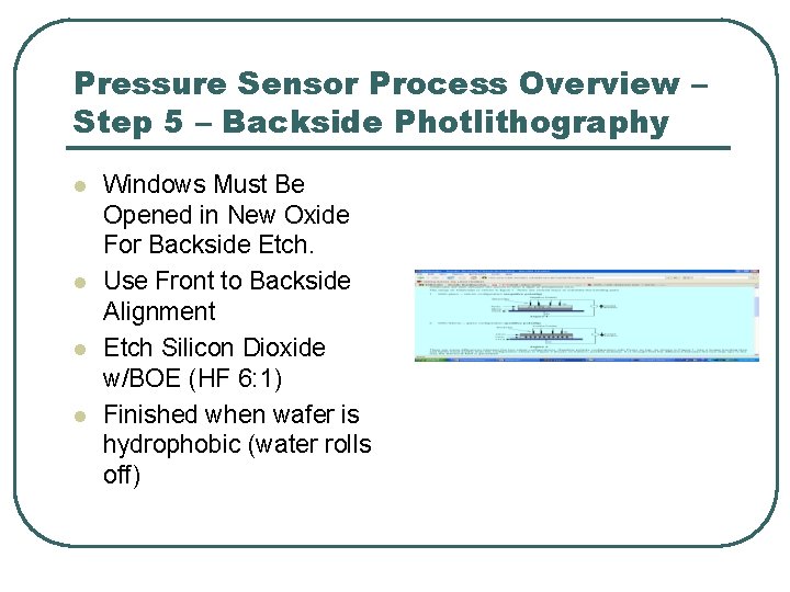 Pressure Sensor Process Overview – Step 5 – Backside Photlithography l l Windows Must Pressure Sensor Process Overview – Step 5 – Backside Photlithography l l Windows Must