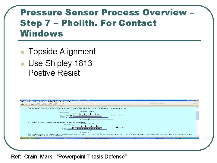 Pressure Sensor Process Overview – Step 7 – Pholith. For Contact Windows l l Pressure Sensor Process Overview – Step 7 – Pholith. For Contact Windows l l