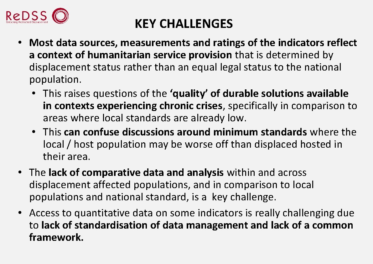 KEY CHALLENGES • Most data sources, measurements and ratings of the indicators reflect a