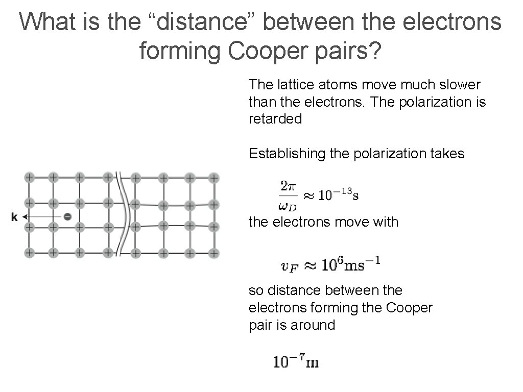 What is the “distance” between the electrons forming Cooper pairs? The lattice atoms move