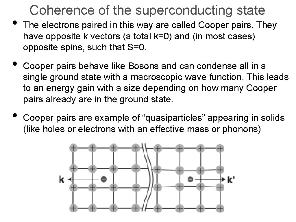  • • • Coherence of the superconducting state The electrons paired in this