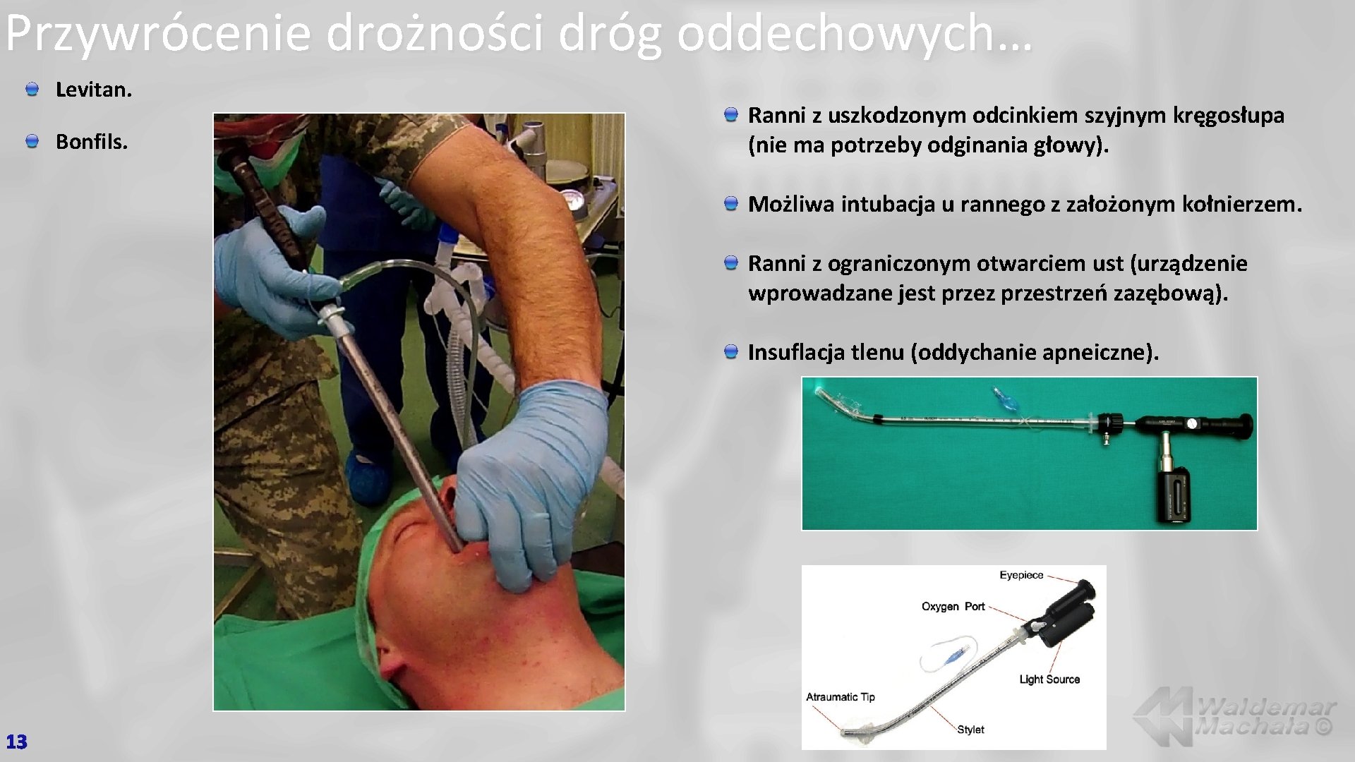 Przywrócenie drożności dróg oddechowych… Levitan. Bonfils. Ranni z uszkodzonym odcinkiem szyjnym kręgosłupa (nie ma