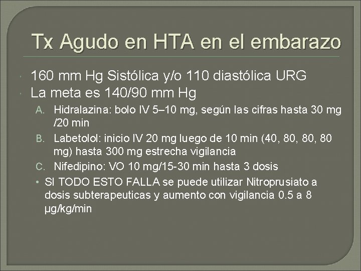 Tx Agudo en HTA en el embarazo 160 mm Hg Sistólica y/o 110 diastólica