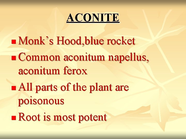 ACONITE Monk’s Hood, blue rocket n Common aconitum napellus, aconitum ferox n All parts