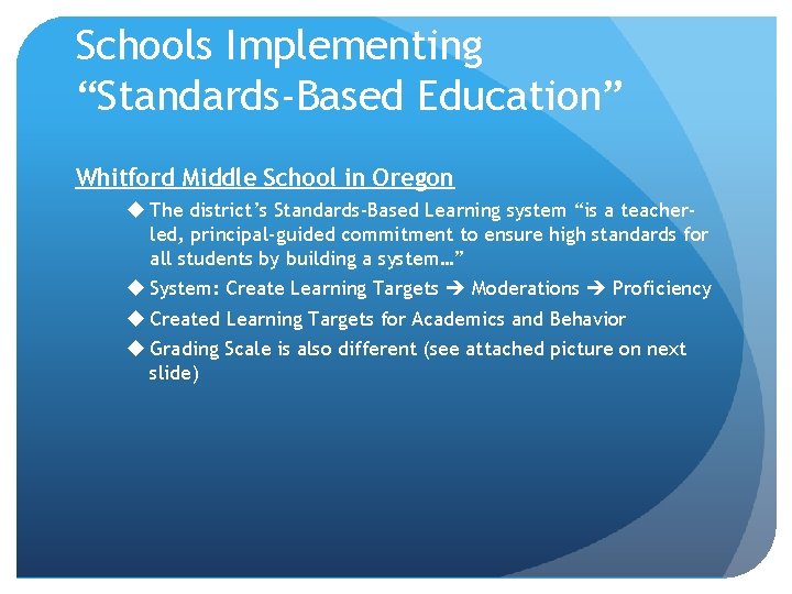 Schools Implementing “Standards-Based Education” Whitford Middle School in Oregon u The district’s Standards-Based Learning