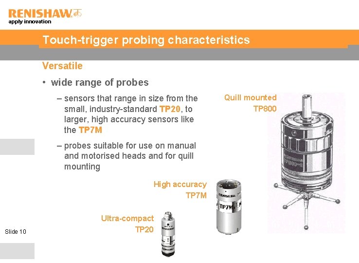 apply innovation Touch-trigger probing characteristics Versatile • wide range of probes – sensors that
