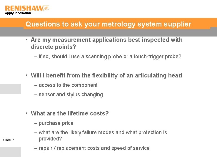 apply innovation Questions to ask your metrology system supplier • Are my measurement applications