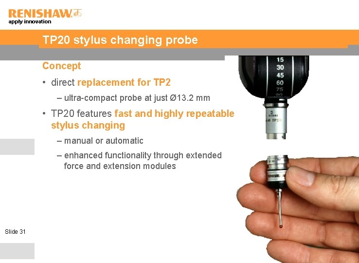 apply innovation TP 20 stylus changing probe Concept • direct replacement for TP 2