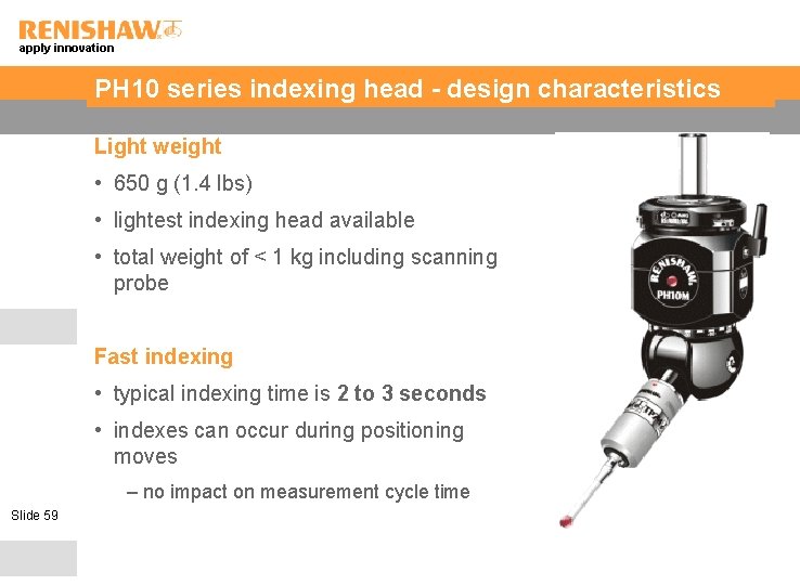 apply innovation PH 10 series indexing head - design characteristics Light weight • 650
