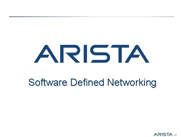 Software Defined Networking 22 