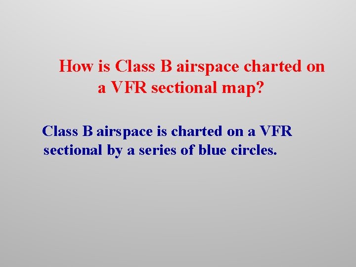 How is Class B airspace charted on a VFR sectional map? Class B airspace
