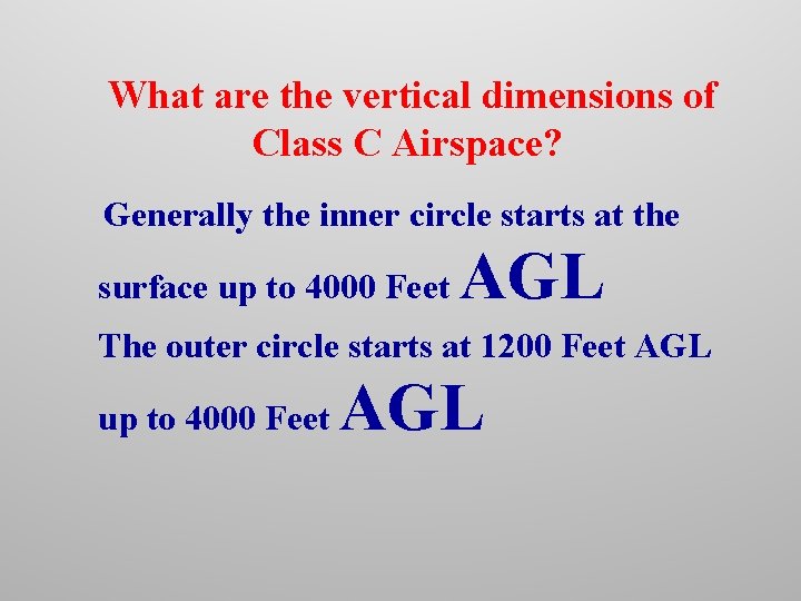 What are the vertical dimensions of Class C Airspace? Generally the inner circle starts