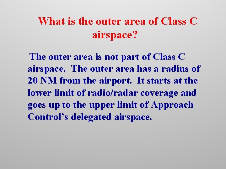 What is the outer area of Class C airspace? The outer area is not