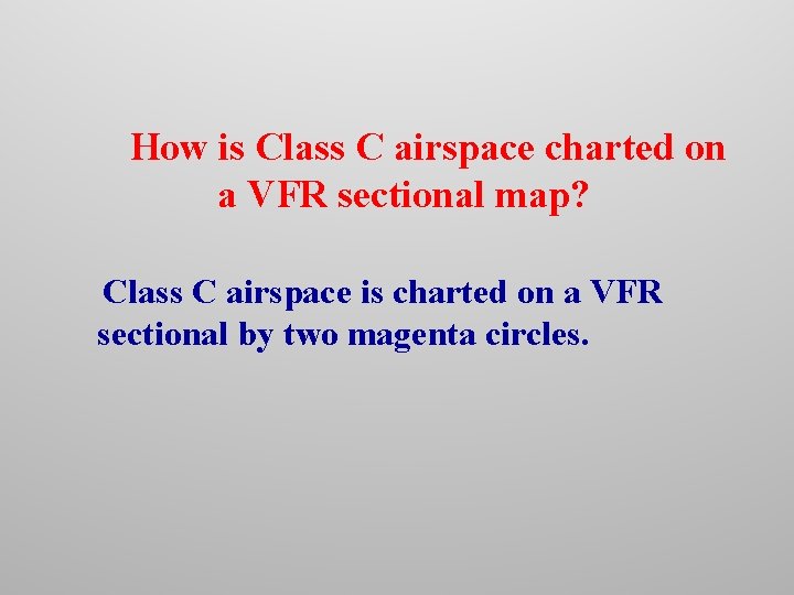 How is Class C airspace charted on a VFR sectional map? Class C airspace