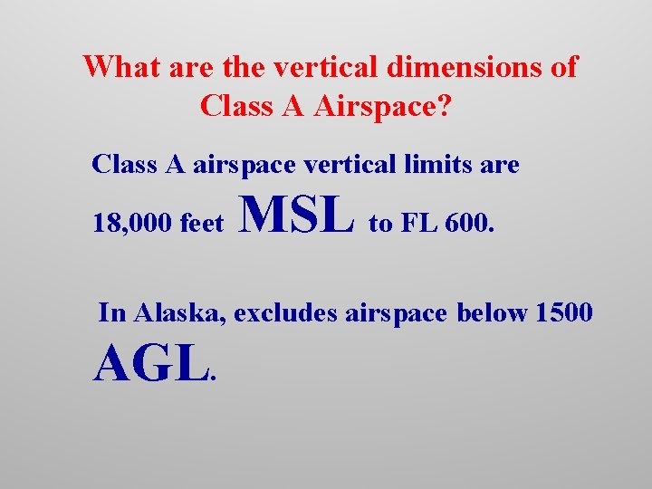 What are the vertical dimensions of Class A Airspace? Class A airspace vertical limits