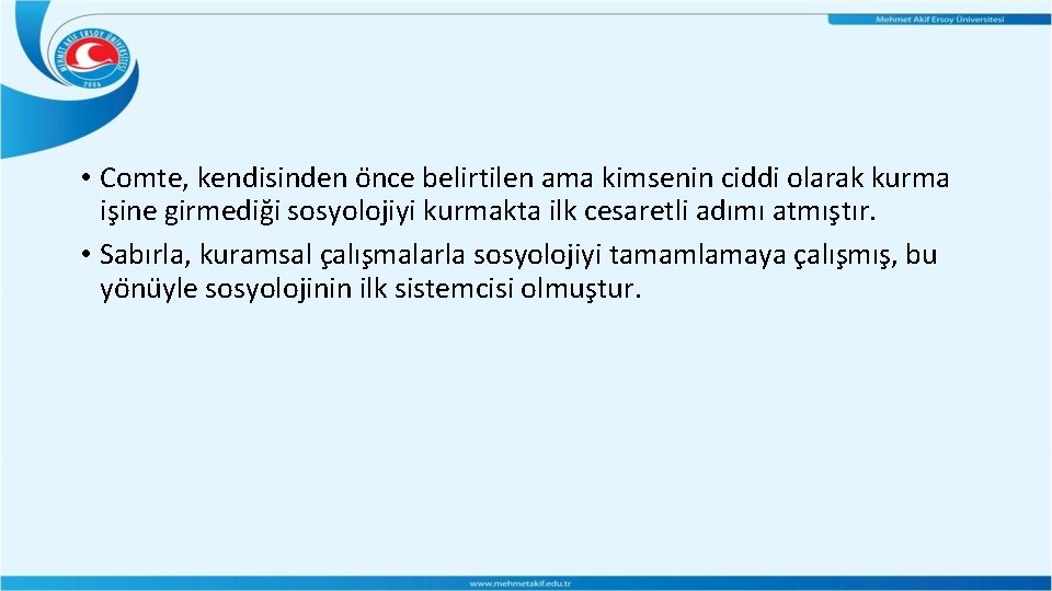 • Comte, kendisinden o nce belirtilen ama kimsenin ciddi olarak kurma is ine • Comte, kendisinden o nce belirtilen ama kimsenin ciddi olarak kurma is ine