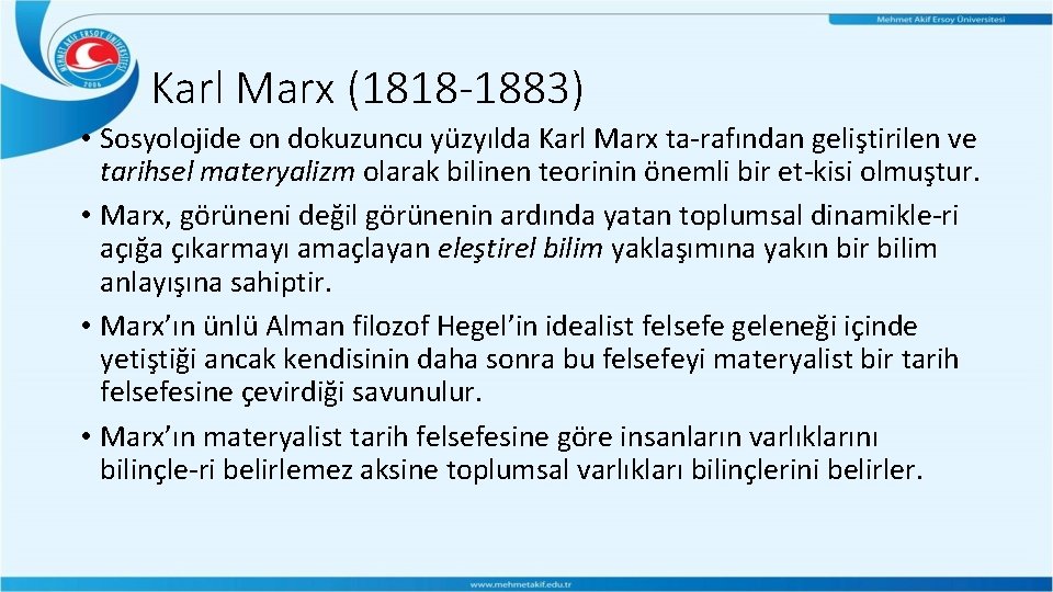 Karl Marx (1818 -1883) • Sosyolojide on dokuzuncu yüzyılda Karl Marx ta rafından geliştirilen Karl Marx (1818 -1883) • Sosyolojide on dokuzuncu yüzyılda Karl Marx ta rafından geliştirilen
