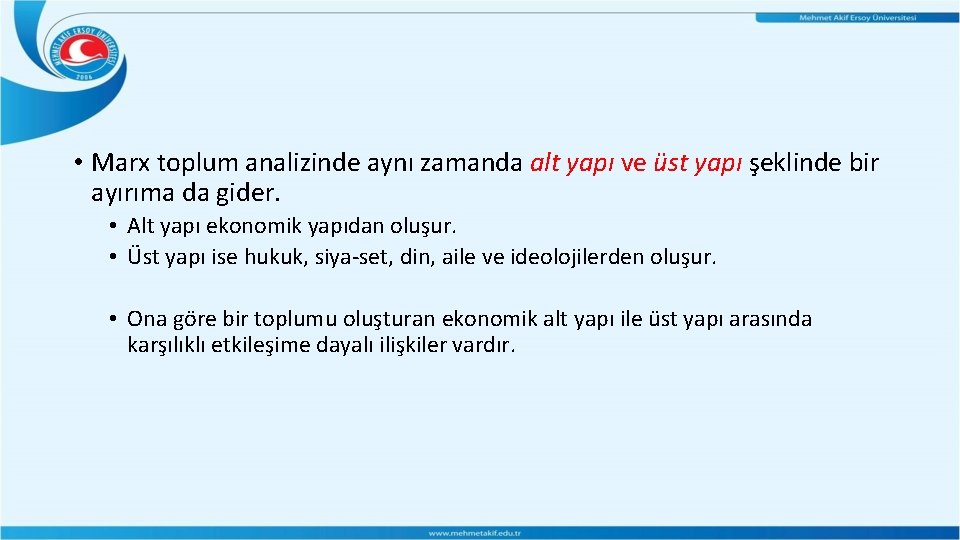 • Marx toplum analizinde aynı zamanda alt yapı ve üst yapı şeklinde bir • Marx toplum analizinde aynı zamanda alt yapı ve üst yapı şeklinde bir