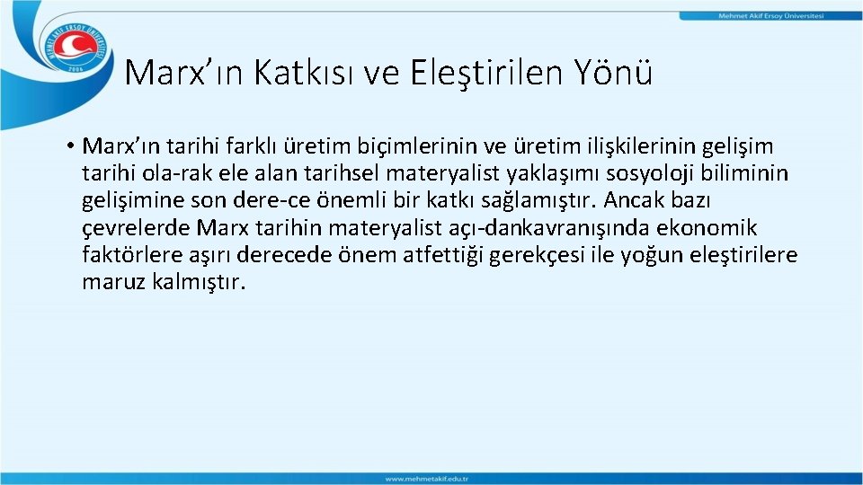 Marx’ın Katkısı ve Eleştirilen Yönü • Marx’ın tarihi farklı üretim biçimlerinin ve üretim ilişkilerinin Marx’ın Katkısı ve Eleştirilen Yönü • Marx’ın tarihi farklı üretim biçimlerinin ve üretim ilişkilerinin