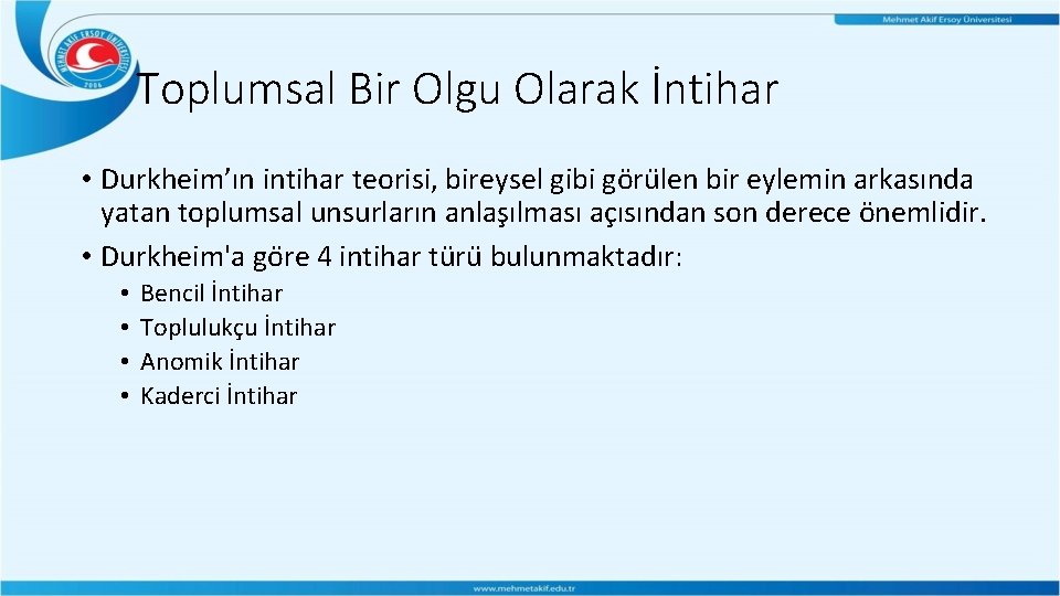 Toplumsal Bir Olgu Olarak İntihar • Durkheim’ın intihar teorisi, bireysel gibi go ru len Toplumsal Bir Olgu Olarak İntihar • Durkheim’ın intihar teorisi, bireysel gibi go ru len